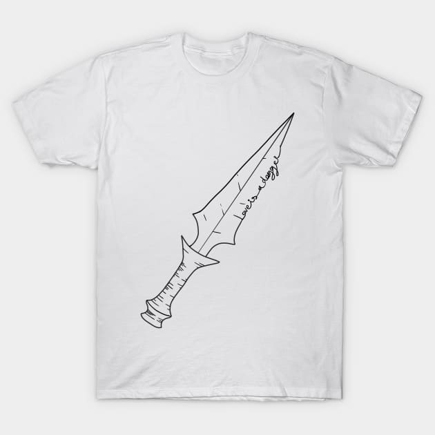 Love is a dagger T-Shirt by Keniixx